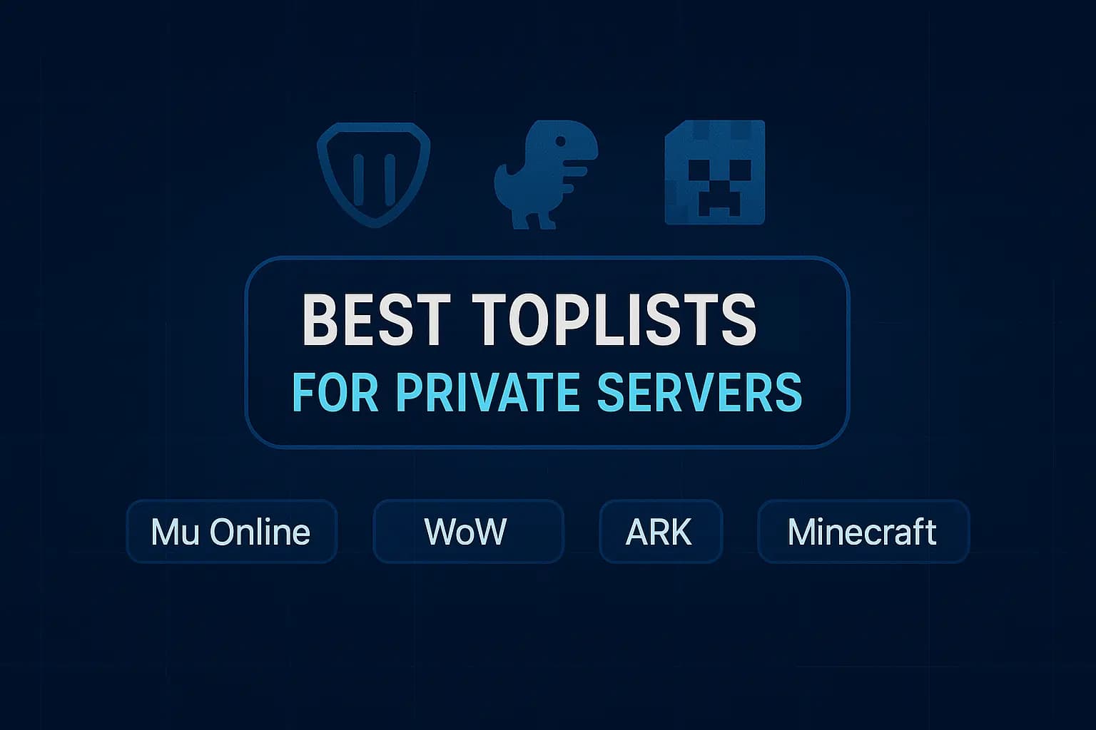 Cover image for Top 5 Toplist Sites per Game (MU Online, WoW, ARK, Minecraft) in 2025